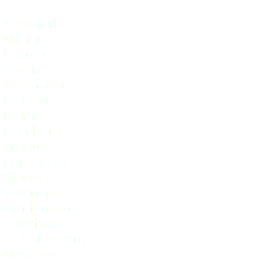  -New York -Miami -Houston -Seattle -Rotterdam -Le Havre -Bremen -Hamburg -Prague -Barcelona -Bilbao -Valencia -Amsterdam -Felixstowe -St. Petersburg -Moscow 